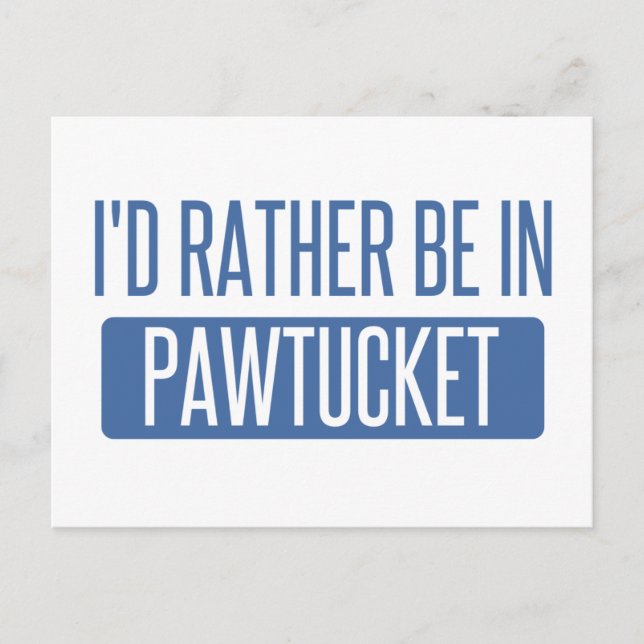 I'd rather be in Pawtucket Postcard (Front)