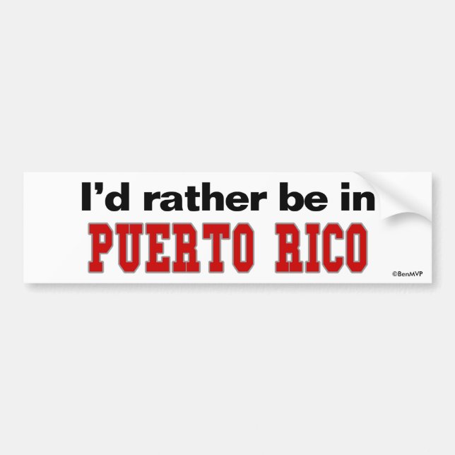 I'd Rather Be In Puerto Rico Bumper Sticker (Front)
