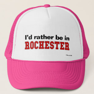 I'd Rather Be In Rochester Trucker Hat