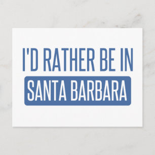I'd rather be in Santa Barbara Postcard