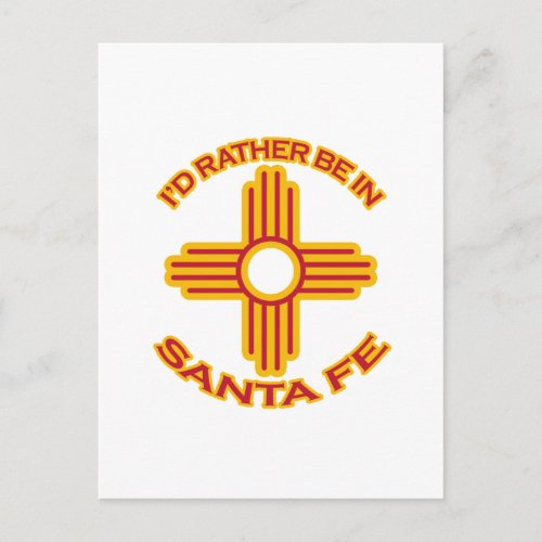 Id Rather Be In Santa Fe Postcard