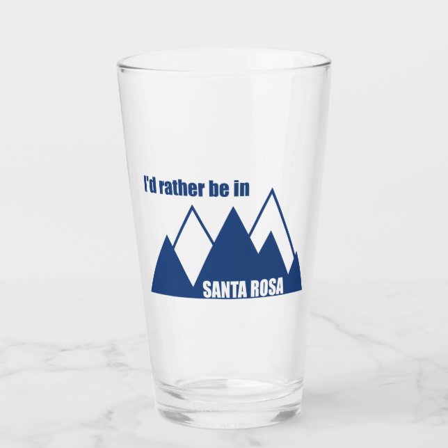 I'd Rather Be In Santa Rosa California Mountain Glass (Front)