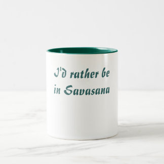 I'd rather be in Savasana Two-Tone Coffee Mug