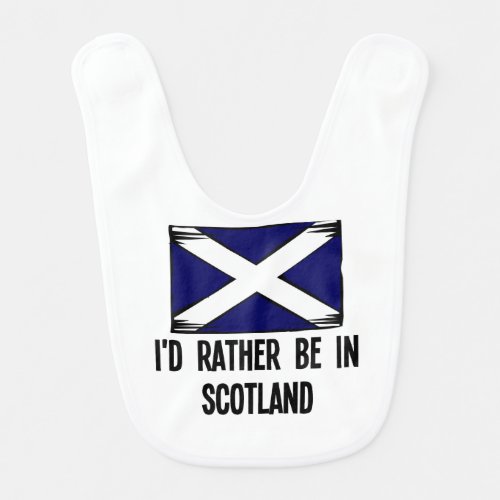 Id Rather Be In Scotland Baby Bib
