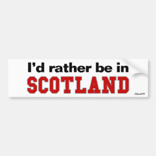 I'd Rather Be In Scotland Bumper Sticker