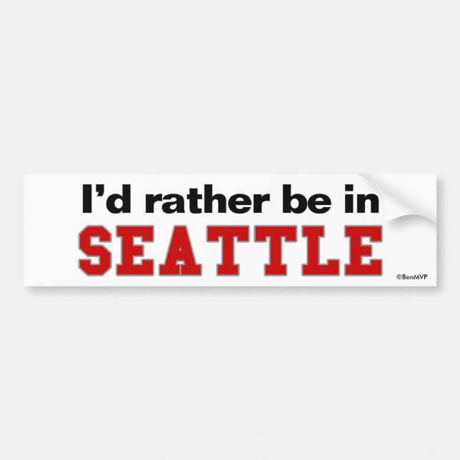 I'd Rather Be In Seattle Bumper Sticker (Front)