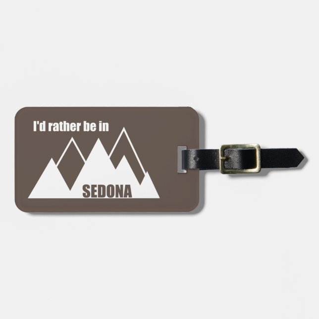 I'd Rather Be In Sedona Mountain Luggage Tag (Front Horizontal)