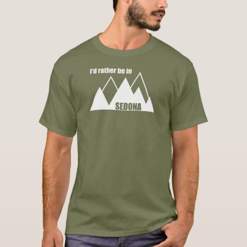 Id Rather Be In Sedona Mountain T_Shirt