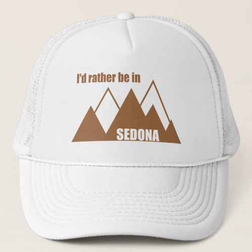 Id Rather Be In Sedona Mountain Trucker Hat