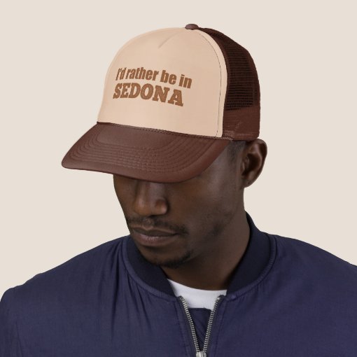 I'd Rather Be In Sedona Trucker Hat | Zazzle