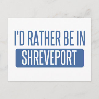 I'd rather be in Shreveport Postcard