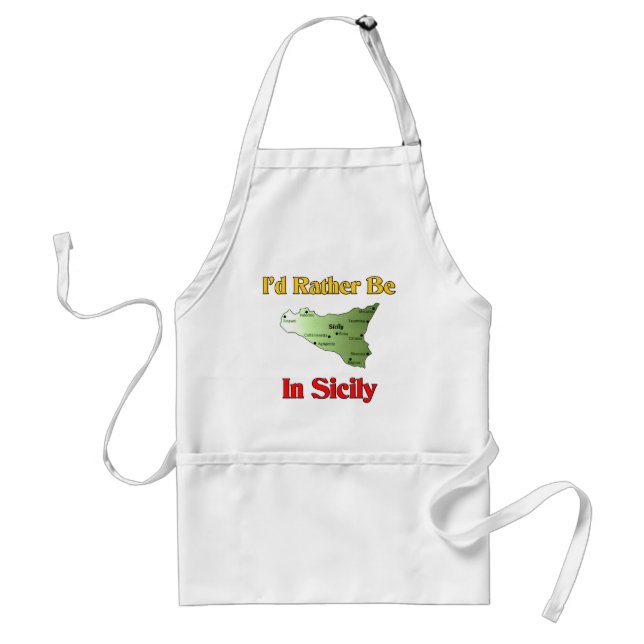 I'd Rather Be In Sicily. Adult Apron (Front)