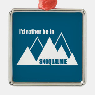 I'd Rather Be In Snoqualmie Washington Mountain Metal Ornament