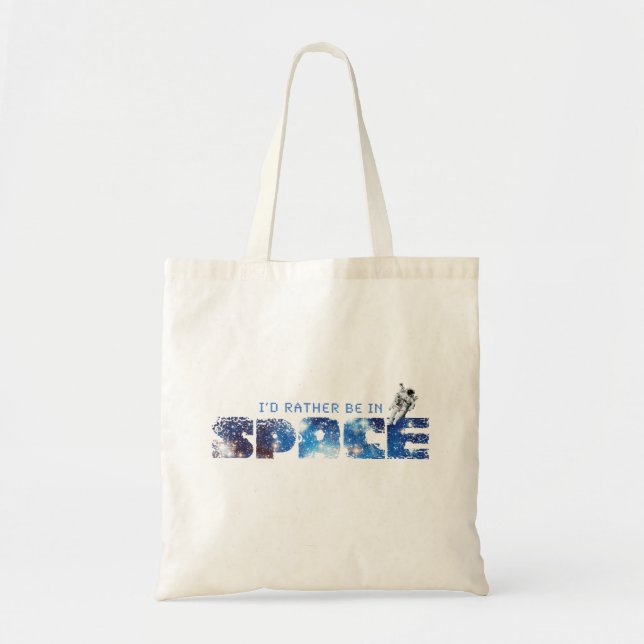 I'd Rather Be In Space tote Bag (Front)