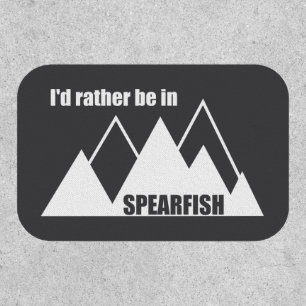 I'd Rather Be In Spearfish South Dakota Mountain Patch