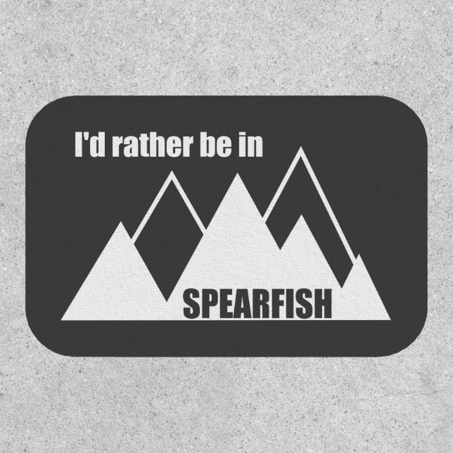 I'd Rather Be In Spearfish South Dakota Mountain Patch (Front)