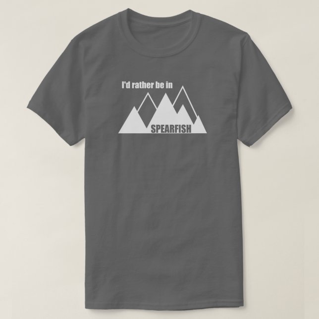 I'd Rather Be In Spearfish South Dakota Mountain T-Shirt (Design Front)