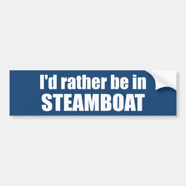 I'd Rather Be In Steamboat Springs Colorado Bumper Sticker (Front)