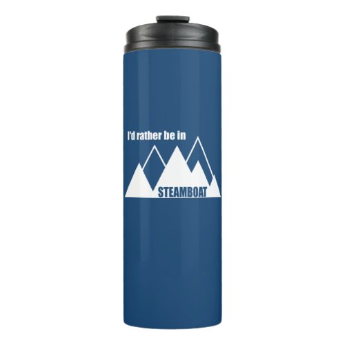 Id Rather Be In Steamboat Springs Colorado Mounta Thermal Tumbler