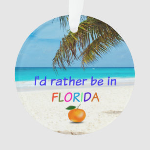 I'd Rather Be in (Sunny) Florida Ornament