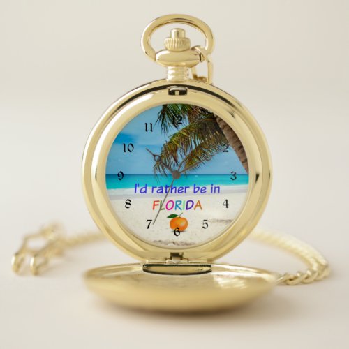 Id Rather Be in Sunny Florida Pocket Watch