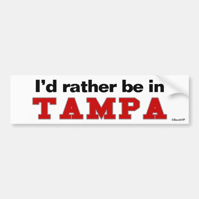 I'd Rather Be In Tampa Bumper Sticker (Front)