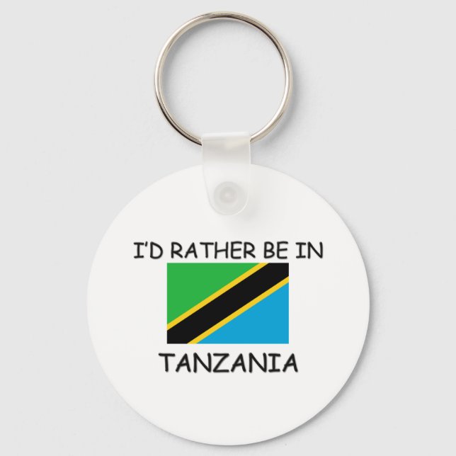 I'd rather be in Tanzania Keychain (Front)