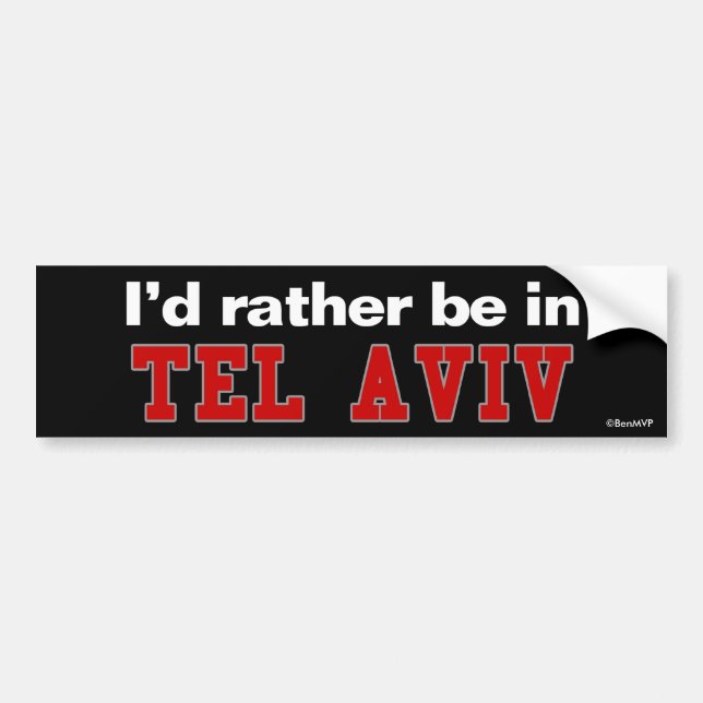 I'd Rather Be In Tel Aviv Bumper Sticker (Front)