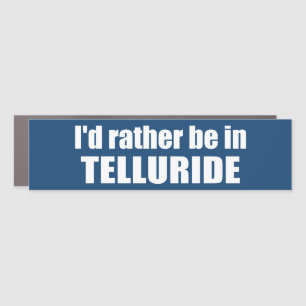 I'd Rather Be In Telluride Car Magnet