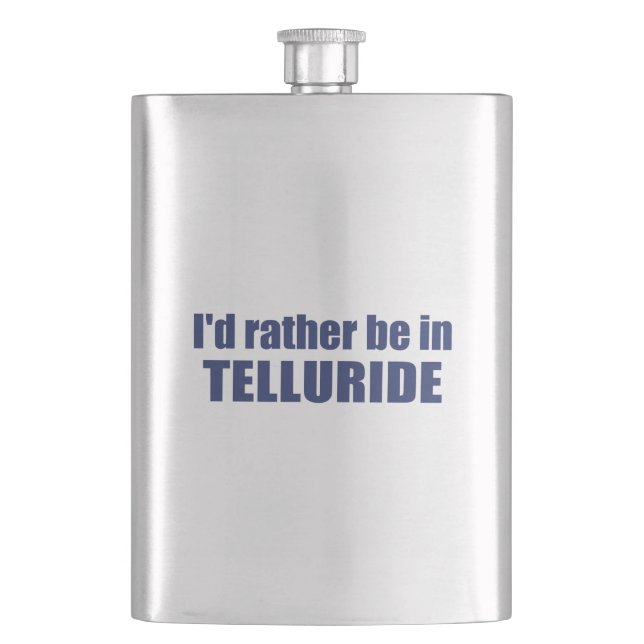 I'd Rather Be In Telluride Flask (Front)