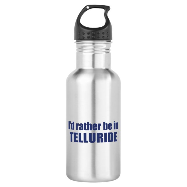I'd Rather Be In Telluride Stainless Steel Water Bottle (Front)