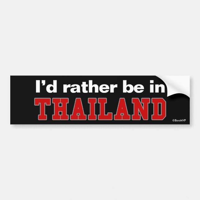 I'd Rather Be In Thailand Bumper Sticker (Front)