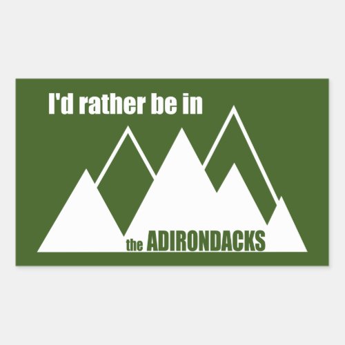 Id Rather Be In The Adirondacks Mountain Rectangular Sticker