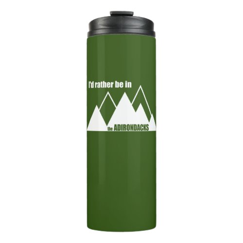 Id Rather Be In The Adirondacks Mountain Thermal Tumbler