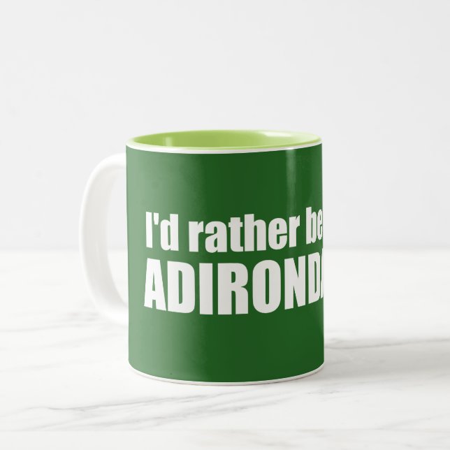 I'd Rather Be In The Adirondacks Two-Tone Coffee Mug (Front Left)
