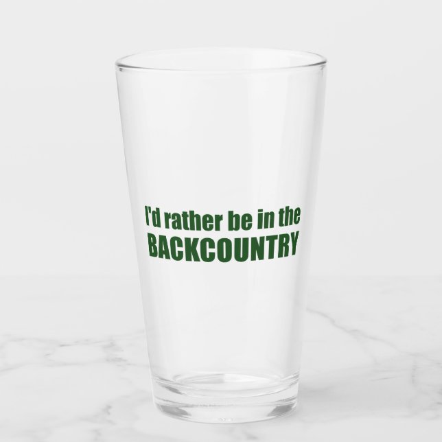 I'd Rather Be In The Backcountry Glass (Front)