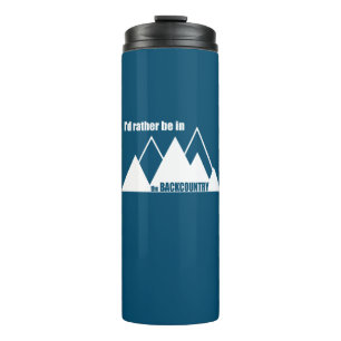 I'd Rather Be In The Backcountry Mountain Thermal Tumbler