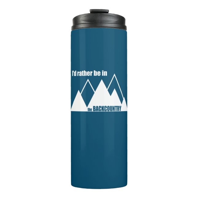 I'd Rather Be In The Backcountry Mountain Thermal Tumbler (Front)