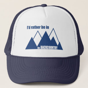 I'd Rather Be In The Backcountry Mountain Trucker Hat