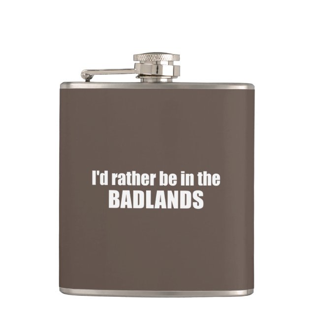 I'd Rather Be In The Badlands Flask (Front)