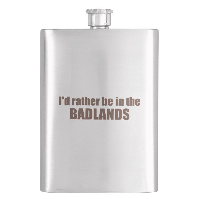 I'd Rather Be In The Badlands Flask (Front)