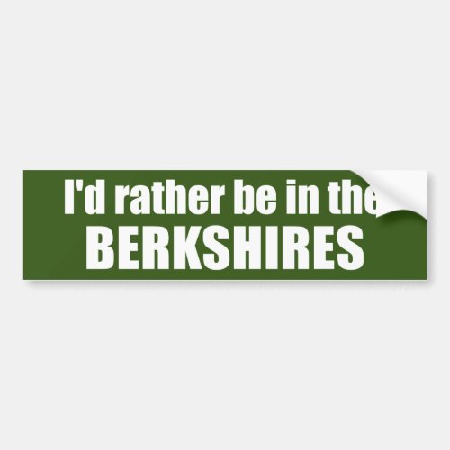 Id Rather Be In The Berkshires Bumper Sticker