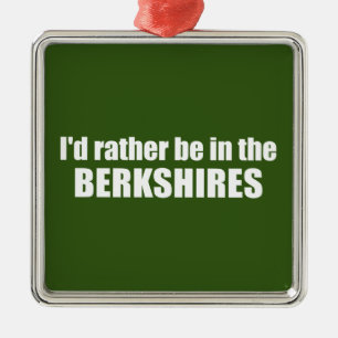 I'd Rather Be In The Berkshires Metal Ornament