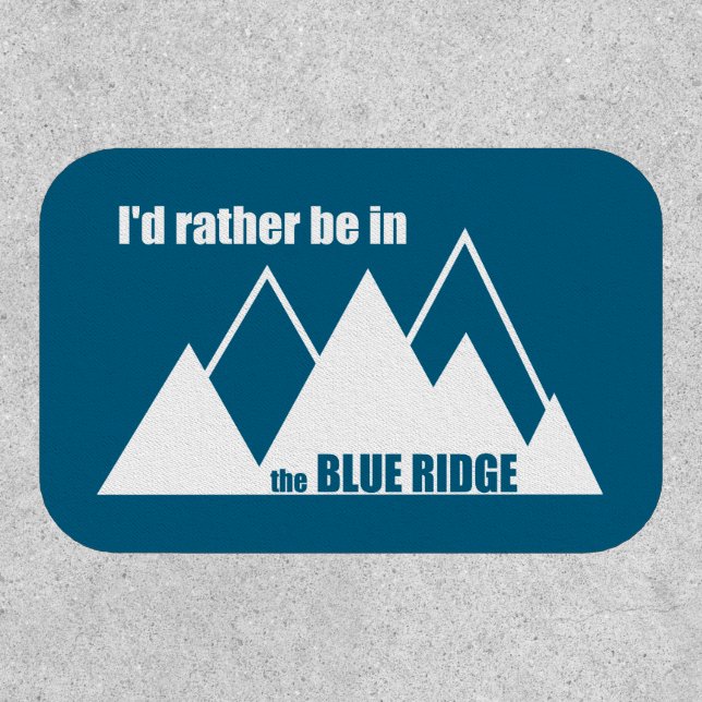 I'd Rather Be In The Blue Ridge Mountains Patch (Front)