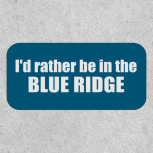 I'd Rather Be In The Blue Ridge Patch