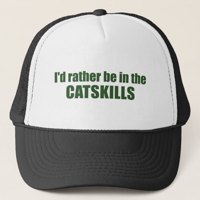 I'd Rather Be In The Catskills Trucker Hat (Front)