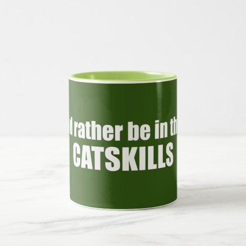 Id Rather Be In The Catskills Two_Tone Coffee Mug