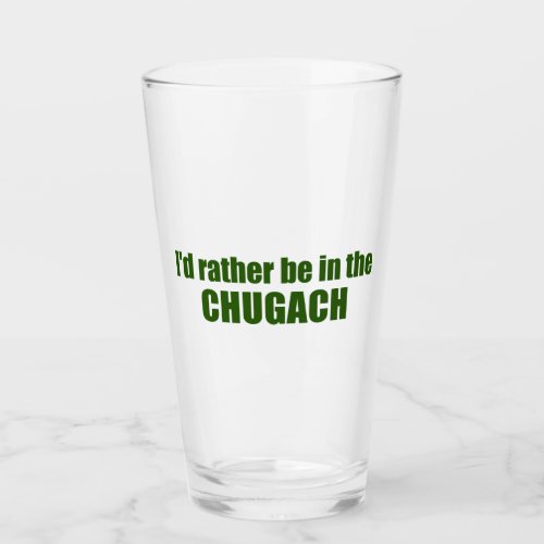 Id Rather Be In The Chugach Glass