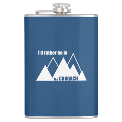 Id Rather Be In The Chugach Mountain Flask