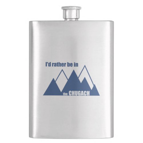 Id Rather Be In The Chugach Mountain Flask